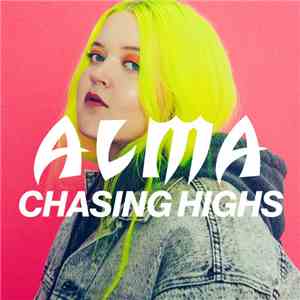 Alma  - Chasing Highs