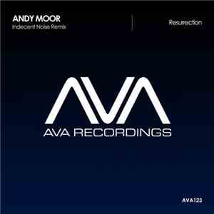 Andy Moor - Resurrection (Indecent Noise Remix)