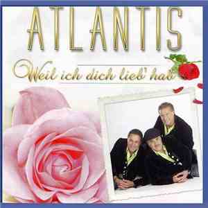 Atlantis  - Weil ich dich lieb' hab