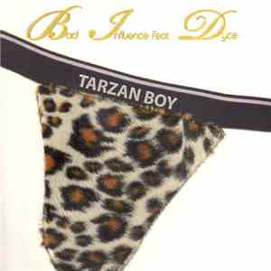 Bad Influence  Feat. Dyce - Tarzan Boy