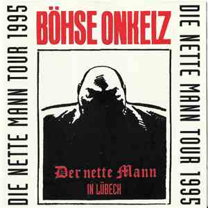 Böhse Onkelz - Der Nette Mann In Lübeck