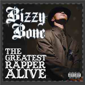 Bizzy Bone - Greatest Rapper Alive
