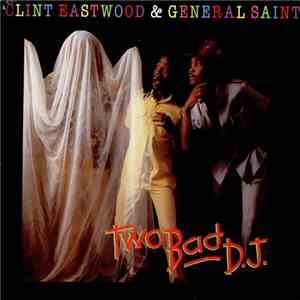 Clint Eastwood & General Saint - Two Bad D.J.