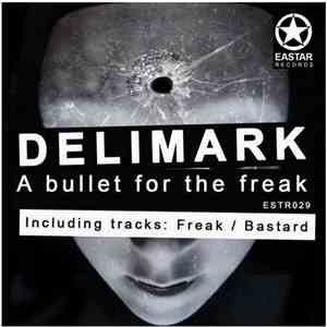Delimark - A Bullet For The Freak