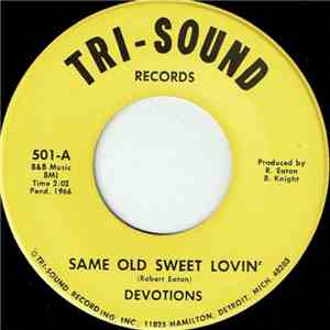 Devotions - Same Old Sweet Lovin / Devil's Gotten Into My Baby