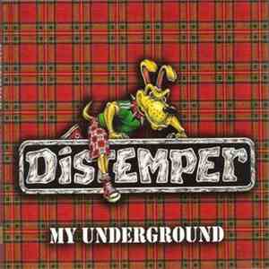 Distemper  - My Underground