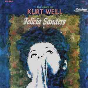 Felicia Sanders - The Songs Of Kurt Weill