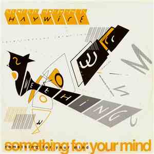 George Norman's Haywire - Something For Your Mind