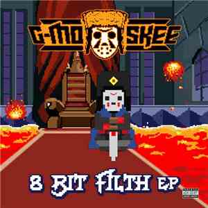 G-Mo Skee - 8 Bit Filth