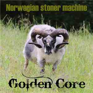 Golden Core - Norwegian Stoner Machine