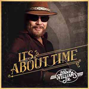 Hank Williams Jr. - It's About Time
