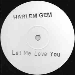 Harlem Gem - Let Me Love You