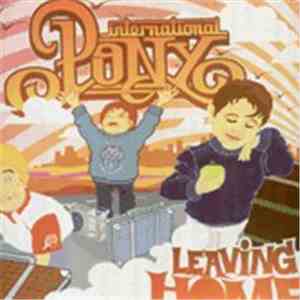 International Pony - Leaving Home