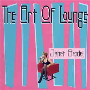 Janet Seidel - The Art Of Lounge