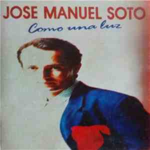 José Manuel Soto - Como Una Luz