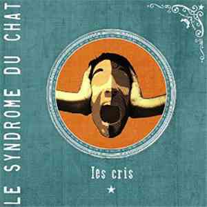 Le Syndrome Du Chat - Les Cris
