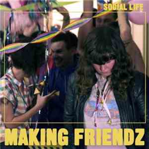 Making Friendz - Social Life