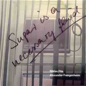 Niklas Fite / Alexander Frangenheim - Sugar Is A Necessary Fluid
