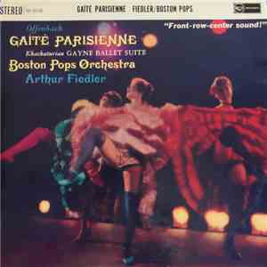 Offenbach / Khachaturian - Boston Pops Orchestra, Arthur Fiedler - Gaîté Pa ...