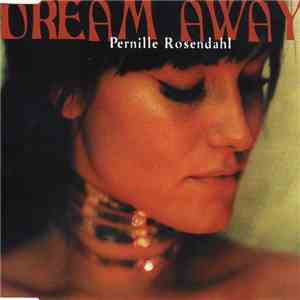Pernille Rosendahl - Dream Away