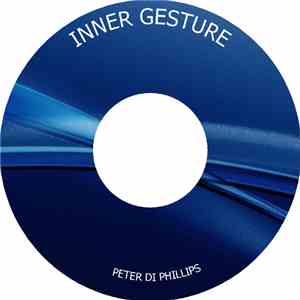 Peter DiPhillips - Inner Gesture