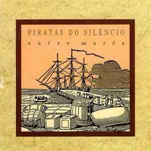 Piratas Do Silêncio - Entre Marés