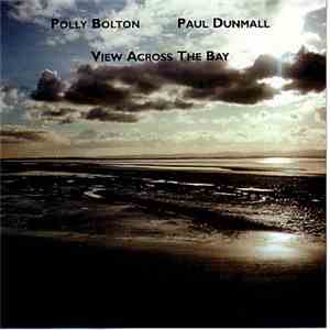 Polly Bolton, Paul Dunmall - View Across The Bay