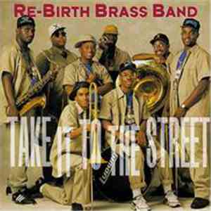 Re-Birth Brass Band - Take It To The Street