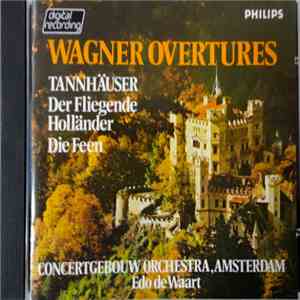 Richard Wagner, Edo de Waart, Concertgebouw Orchestra, Amsterdam - Wagner O ...