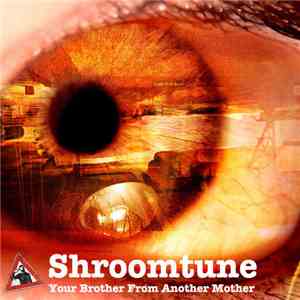 Shroomtune - Your Brother From Another Mother