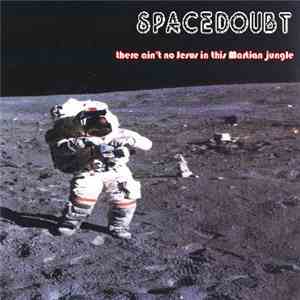 Spacedoubt - There Ain't No Jesus In This Martian Jungle