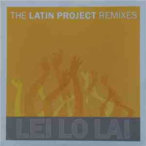 The Latin Project - Lei Lo Lai (Remixes)