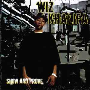 Wiz Khalifa - Show And Prove