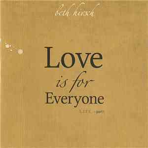 Beth Hirsch - Love Is For Everyone (L.I.F.E. Part 1)