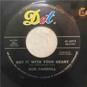 Bob Carroll - Say It With Your Heart / I Am Yours