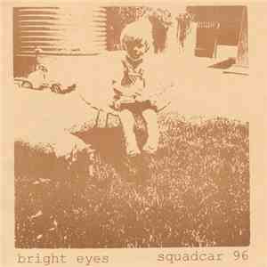 Bright Eyes / Squadcar 96 - Bright Eyes / Squadcar 96