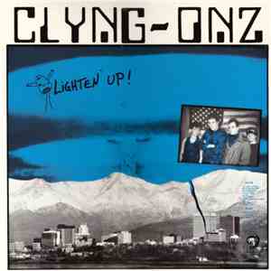 Clyng-Onz / The Psychedelic Skeletons - Lighten Up! / The Psychedelic Skele ...