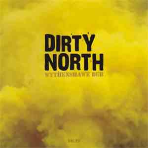 Dirty North - Wythenshaw Dub