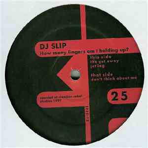 DJ Slip - How Many Fingers Am I Holding Up?