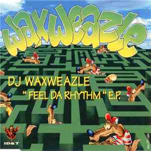 DJ Waxweazle - Feel Da Rhythm EP