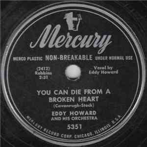 Eddy Howard And His Orchestra - I'll Dance You / You Can Die From A Broken Heart