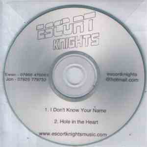 Escort Knights - I Don't Know Your Name / Hole In The Heart