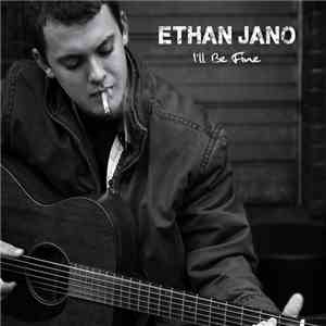 Ethan Jano - I'll Be Fine