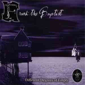 Frank The Baptist - Different Degrees Of Empty