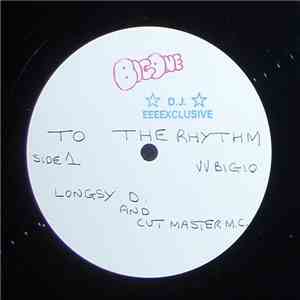 Longsy D. + Cut Master M.C. - To The Rhythm