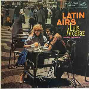 Luis Arcaraz And His Orchestra - Latin Airs