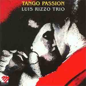 Luis Rizzo, Luis Rizzo Trio - Tango Passion