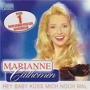 Marianne Cathomen - Hey Baby Küss Mich Noch Mal