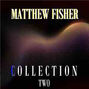 Matthew Fisher - Collection Vol Two