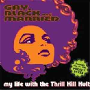 My Life With The Thrill Kill Kult - Gay, Black And Married